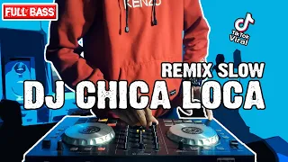 Download DJ CHICA LOCA REMIX SLOW SANTUY TERBARU 2021 (Alva Kenzo Remix) MP3