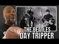 Download Lagu First Time Hearing | The Beatles - Day Tripper Reaction