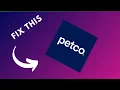 how to fix Petco app not working