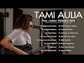 Download Lagu Tami Aulia Full Album 2021 | Hingga Akhir Waktu, Hidupmu Hidupku