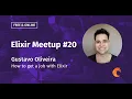 How to get a job with Elixir - Gustavo Oliveira