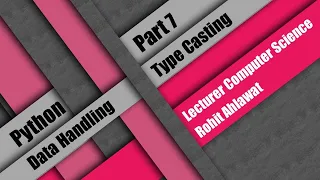 Python Data Handling Part 7 Type Casting Rohit Ahlawat