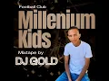 Download Lagu DJ GOLD SA - Millennium Kids Mix (Club LnL Garies) 2024