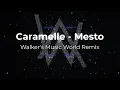 Caramelle – Mesto (Walker’s Music World Remix) | Official Video 🎧
