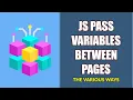 5 Ways to Pass Variables Between Pages In Javascript