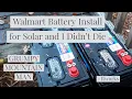 Walmart Battery Solar Bank Install for Solar Off Grid Shed to Cabin