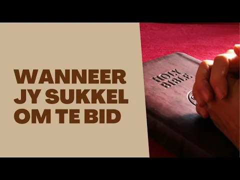 Download MP3 Wanneer Jy Sukkel Om Te Bid | 5 Stappe