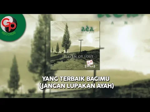 Download MP3 Ada Band - Yang Terbaik Bagimu (Jangan Lupakan Ayah) (Official Lyric)