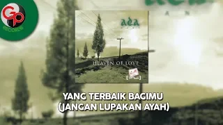 Download Ada Band - Yang Terbaik Bagimu (Jangan Lupakan Ayah) (Official Lyric) MP3