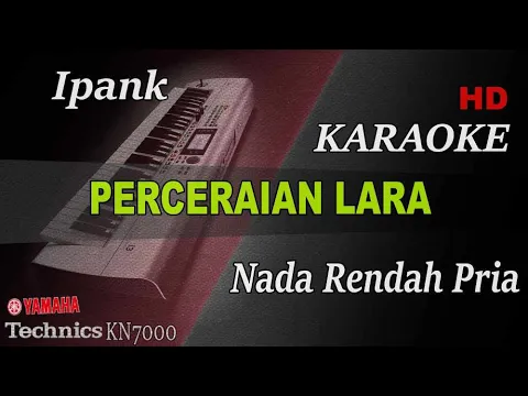 Download MP3 IPANK - PERCERAIAN LARA ( NADA RENDAH PRIA ) || KARAOKE