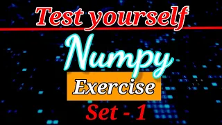 Python NumPy Tutorial - Exercises Part 1 Python Numpy Tutorial For Beginners