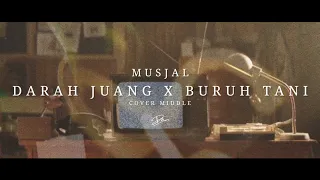 Download Darah Juang X Buruh Tani - Musjal (Cover Middle) MP3