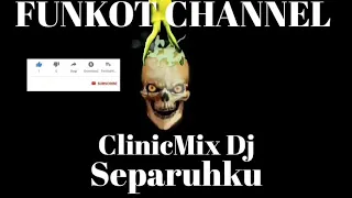 Download SEPARUHKU CLINICMIX DJ SINGLE FUNKOT MP3