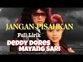 Download Lagu JANGAN PISAHKAN-Deddy Dores ft Mayang Sari#musik #viral #lagunostalgia #tembangkenanganterpopuler