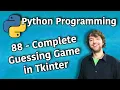 Python Programming 88 - Complete Guessing Game in Tkinter