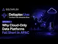 Data Sovereignty in APAC Why Cloud-Only Platforms Fall Short Deltaplex Live Ep 02