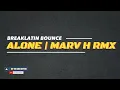 Download Lagu DJ ALONE ALAN WALKER BREAKLATIN BOUNCE | MARV H RMX