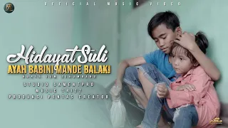 Download Hidayat Suli - Ayah Babini Mande Balaki (Official Music Video) MP3