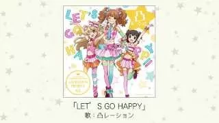 【アイドルマスター】LET'S GO HAPPY!!(歌：凸レーション)