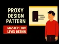 13 Proxy Design Pattern Mastering Low-Level Design