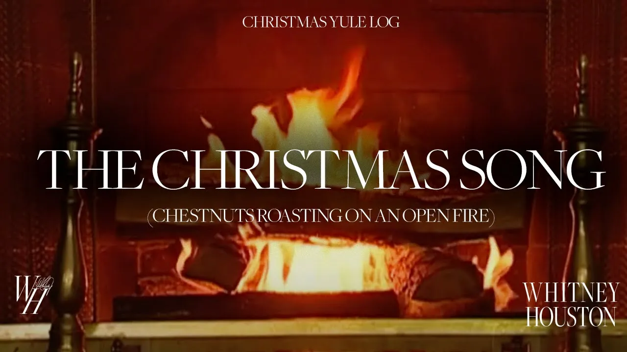 Whitney Houston - The Christmas Song (Chestnuts Roasting On An Open Fire) (Christmas Yule Log) Whitney Houston - The Christmas Song (Chestnuts Roasting On An Open Fire) (Christmas Yule Log)