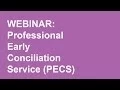 WEBINAR Professional Early Conciliation Service PECS