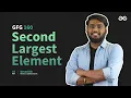 GfG 160 Day - 1 Second Largest Element 160 Days Daily DSA Problem Solving GeeksforGeeks