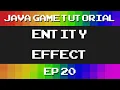 Java Game Tutorial Ep 20 - Entity Effect
