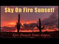 Burning Sky Sunset Time Lapse In The Arizona Desert