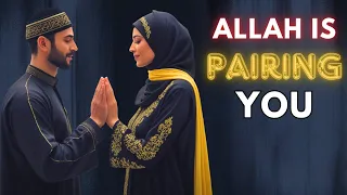 ALLAH Is Aligning You With Someone If Your Heart Feels These Things, You're in the Pairing Process