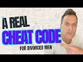 A Divorced Man's True Cheat Code for More Money, Love and Sex (without cheating)