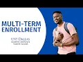 Multi-term Enrollment at UNT Dallas