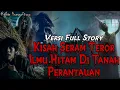 Download Lagu TEROR MENAKUTKAN DI TANAH PERANTAUAN versi full story