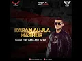 Download Lagu Karan Aujla Mashup 2020 || DJ SSS x DJ Hans