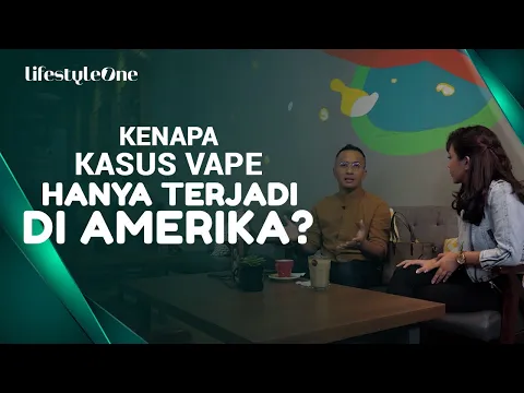 Kenapa Kasus Vape Hanya Terjadi di Amerika? | lifestyleOne