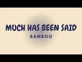 MUCH HAS BEEN SAID + Lyrics | BAMBOO
