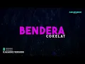Cokelat – Bendera (Karaoke Version)