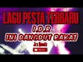 Download Lagu LAGU PESTA TERBARU | IDR (INI DANGDUT RAKAT)!!! MUKA RAKAT | (JRX) REMIX 2022