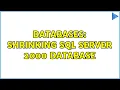 Databases Shrinking SQL Server 2000 database 2 Solutions