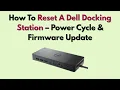 How To Reset A Dell Docking Station - Power Cycle Firmware Update