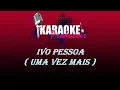 Download Lagu IVO PESSOA - UMA VEZ MAIS ( KARAOKE )