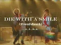 Download Lagu Die With A Smile (Slowed + Reverb) Lady Gaga, Bruno Mars | Lofi Guy
