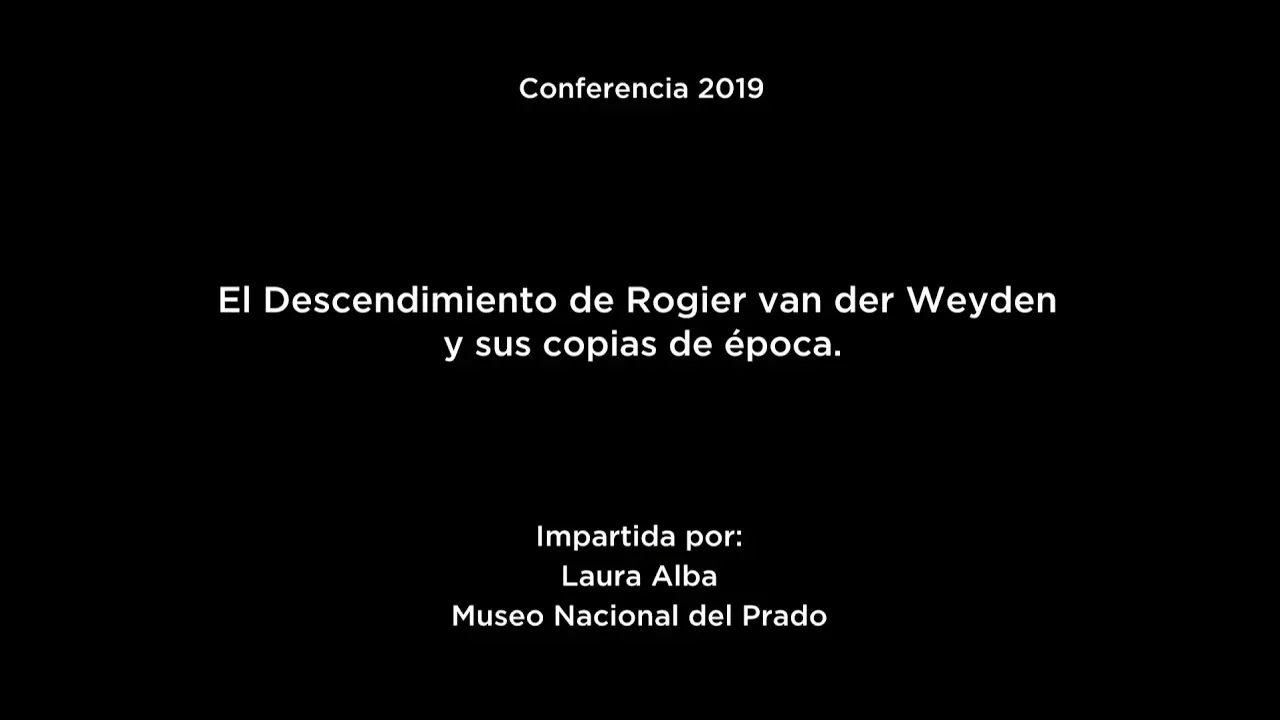 Conferencia: El Descendimiento de Rogier van der Weyden y sus copias de época (LSE)