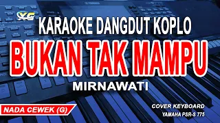 bukan tak mampu karaoke nada wanita mirnawati 