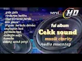 Download Lagu CEK SOUND☆ALBUM GALA GALA☆MUSIK CLARITY◇ AUDIO JERNIH SOUND HOREH🔈🎵