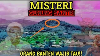 Download MISTERI GUNUNG SANTRI BANTEN !! SEJARAH BANTEN.. MP3