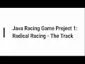 STEP BY STEP Java Racing Game Project1 Radical Racing - The Track