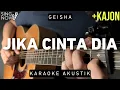 Download Lagu Jika Cinta Dia - Geisha (Karaoke Akustik + Kajon)