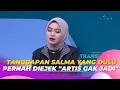 Download Lagu Tanggapan SALMA Yang Dulu Pernah Diejek ''Artis Gak Jadi'' | BROWNIS (7/6/23) P1