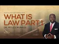 What Is Law Part 1 Dr Myles Munroe